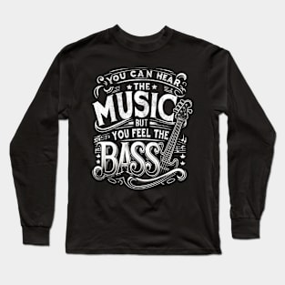 Guitar Enchantment: You Can Hear The Music But You Feel The Bass Long Sleeve T-Shirt